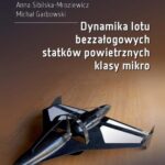 Tytuł: Dynamika lotu bezzałogowych statków powietrznych klasy mikro
Autor: Krzysztof Sibilski, Maciej Lasek, Anna Sibilska-Mroziewicz, Michał Grabowski
Wydawnictwo: Oficyna Wydawnicza Politechniki Warszawskiej
Formaty: PDF