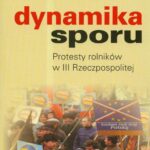 Tytuł: Dynamika sporu. Protesty rolników w III Rzeczpospolitej
Autor: Grzegorz Foryś
Wydawnictwo: Scholar
Formaty: PDF
