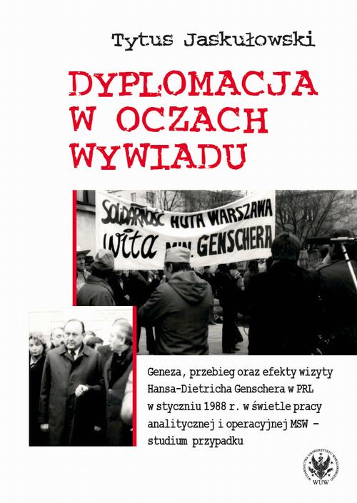 Tytuł: Dyplomacja w oczach wywiadu
Autor: Tytus Jaskułowski
Wydawnictwo: Wydawnictwa Uniwersytetu Warszawskiego
Formaty: EPUB, PDF, MOBI