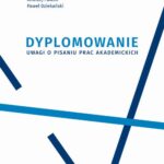 Tytuł: Dyplomowanie. Uwagi o pisaniu prac akademickich
Autor: Andrzej Pawlik, Paweł Dziekański
Wydawnictwo: Uniwersytet Jana Kochanowskiego
Formaty: PDF