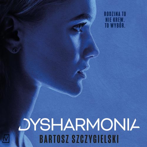 Tytuł: Dysharmonia
Autor: Bartosz Szczygielski
Wydawnictwo: Czwarta Strona
Formaty: MP3