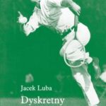 Tytuł: Dyskretny urok tenisa
Autor: Jacek Luba
Wydawnictwo: Pan Wydawca
Formaty: EPUB, MOBI, PDF