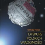 Tytuł: Dyskurs polskich wiadomości prasowych
Autor: Tomasz Piekot
Wydawnictwo: Universitas
Formaty: PDF