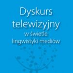 Dyskurs telewizyjny w świetle lingwistyki mediów — okładka e-booka