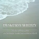 Dyskursy wiedzy. Michela Foucaulta archeologie nauk humanistycznych — okładka e-booka