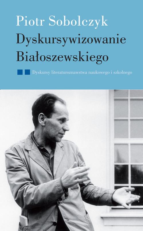 Tytuł: Dyskursywizowanie Białoszewskiego
Autor: Piotr Sobolczyk
Wydawnictwo: Słowo/Obraz Terytoria
Formaty: MOBI, EPUB