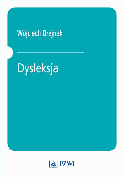 Tytuł: Dysleksja
Autor: W. J. Brejnak
Wydawnictwo: PZWL
Formaty: EPUB, MOBI