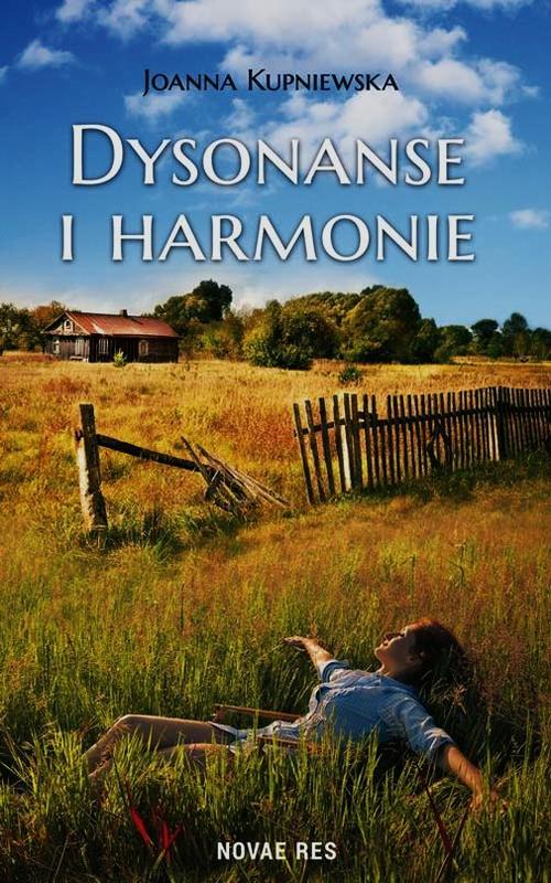 Tytuł: Dysonanse i harmonie
Autor: Joanna Kupniewska
Wydawnictwo: Novae Res
Formaty: MOBI, EPUB