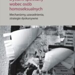 Tytuł: DYSTANS SPOŁECZNY WOBEC OSÓB HOMOSEKSUALNYCH Mechanizmy, uzasadnienia, strategie dyskursywne
Autor: Małgorzata Skowrońska
Wydawnictwo: Oficyna Naukowa
Formaty: PDF