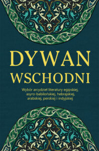 Tytuł: Dywan wschodni: Wybór arcydzieł literatury egipskiej, asyro-babilońskiej, hebrajskiej, arabskiej, perskiej i indyjskiej
Autor: 
Wydawnictwo: Zysk i S-ka
Formaty: EPUB, MOBI