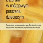 Dyzartria w mózgowym porażeniu dziecięcym. Segmentalna i suprasegmentalna specyfika ciągu fonicznego a zrozumiałość wypowiedzi w przypadkach dyzartrii w mpd. — okładka e-booka