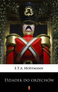 Tytuł: Dziadek do orzechów
Autor: E.T.A. Hoffmann
Wydawnictwo: KtoCzyta.pl
Formaty: EPUB, MOBI