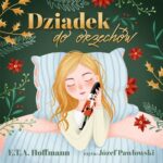 Tytuł: Dziadek do orzechów
Autor: E. T. A. Hoffmann
Wydawnictwo: Wydawnictwo Dobry Owoc
Formaty: MP3