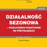 Działalność sezonowa – rozliczenia podatkowe na przykładach — okładka e-booka