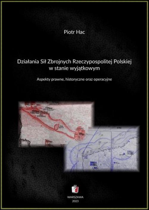 Tytuł: Działania Sił Zbrojnych Rzeczypospolitej Polskiej w stanie wyjątkowym. Aspekty prawne, historyczne oraz operacyjne
Autor: Piotr Hac
Wydawnictwo: Towarzystwo Wiedzy Obronnej
Formaty: PDF