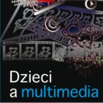 Tytuł: Dzieci a multimedia
Autor: Mariusz Jędrzejko, Agnieszka Taper
Wydawnictwo: Aspra
Formaty: PDF
