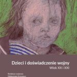 Dzieci i doświadczenie wojny. Wiek XX i XXI — okładka e-booka