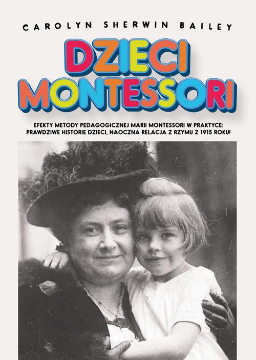 Tytuł: Dzieci Montessori
Autor: Carolyn Sherwin Bailey
Wydawnictwo: Wydawnictwo Horyzont Idei
Formaty: PDF, MOBI, EPUB