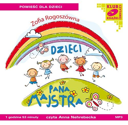 Tytuł: Dzieci Pana Majstra
Autor: Zofia Rogoszówna
Wydawnictwo: SMPB
Formaty: MP3