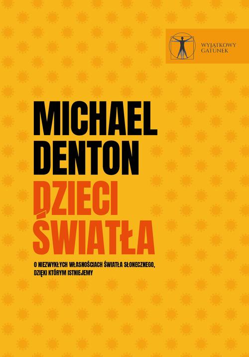 Tytuł: Dzieci światła
Autor: Michael Denton
Wydawnictwo: En Arche
Formaty: EPUB, PDF, MOBI
