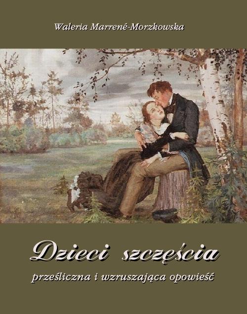 Tytuł: Dzieci szczęścia
Autor: Waleria Marrene-Morzkowska
Wydawnictwo: Armoryka
Formaty: EPUB, MOBI