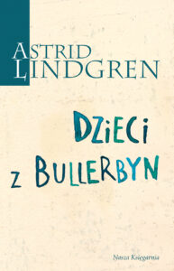 Tytuł: Dzieci z Bullerbyn
Autor: Astrid Lindgren
Wydawnictwo: Wydawnictwo Nasza Księgarnia
Formaty: EPUB, MOBI