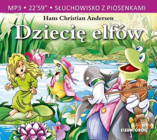 Tytuł: Dziecię elfów
Autor: Hans Christian Andersen
Wydawnictwo: Siedmioróg
Formaty: MP3