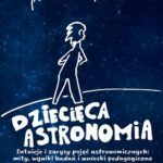 Dziecięca astronomia. Intuicje i zarysy pojęć astronomicznych: mity, wyniki badań i wnioski pedagogiczne — okładka e-booka