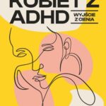 Tytuł: Dzieciństwo, dorastanie i dorosłość kobiet z ADHD
Autor: Lotta Borg Skoglund
Wydawnictwo: Wydawnictwo Uniwersytetu Łódzkiego
Formaty: PDF, MOBI, EPUB