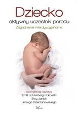Dziecko - aktywny uczestnik porodu. Zagadnienie interdyscyplinarne — okładka e-booka