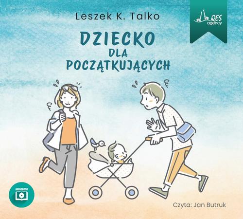 Tytuł: Dziecko dla początkujących
Autor: Leszek K. Talko
Wydawnictwo: QES Agency
Formaty: MP3