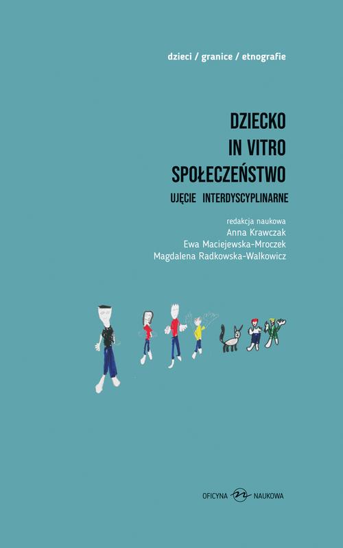 Tytuł: Dziecko in vitro społeczeństwo
Autor: 
Wydawnictwo: Oficyna Naukowa
Formaty: EPUB