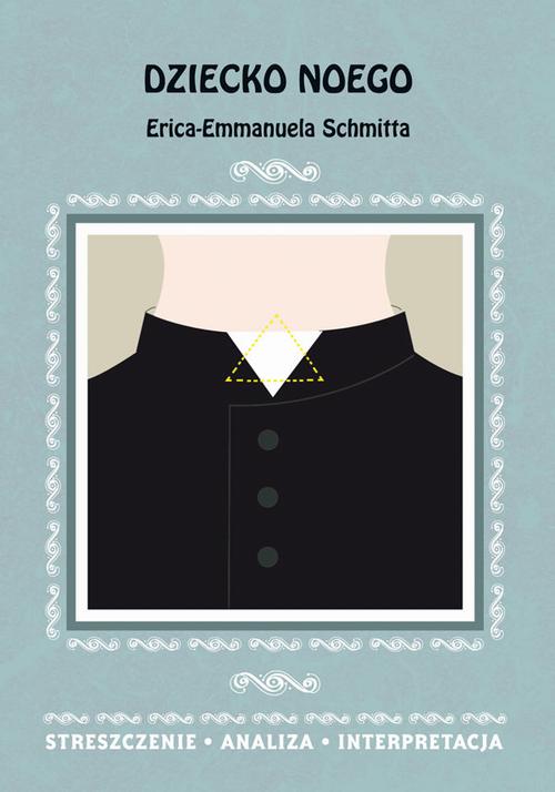 Dziecko Noego Erica-Emmanuela Schmitta. Streszczenie, analiza, interpretacja — okładka e-booka