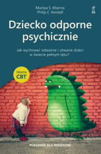 Tytuł: Dziecko odporne psychicznie. Jak wychować odważne i otwarte dzieci w świecie pełnym lęku?
Autor: Muniya S. Khanna, Philip C. Kendall
Wydawnictwo: GWP Gdańskie Wydawnictwo Psychologiczne
Formaty: EPUB, MOBI