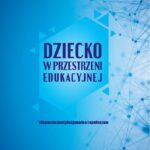 Dziecko w przestrzeni edukacyjnej. Wsparcie instytucjonalne i społeczne — okładka e-booka