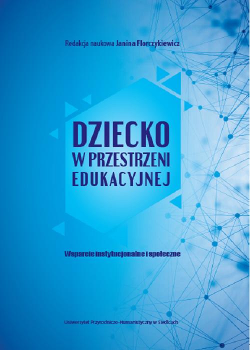 Tytuł: Dziecko w przestrzeni edukacyjnej. Wsparcie instytucjonalne i społeczne
Autor: 
Wydawnictwo: Uniwersytet w Siedlcach
Formaty: PDF