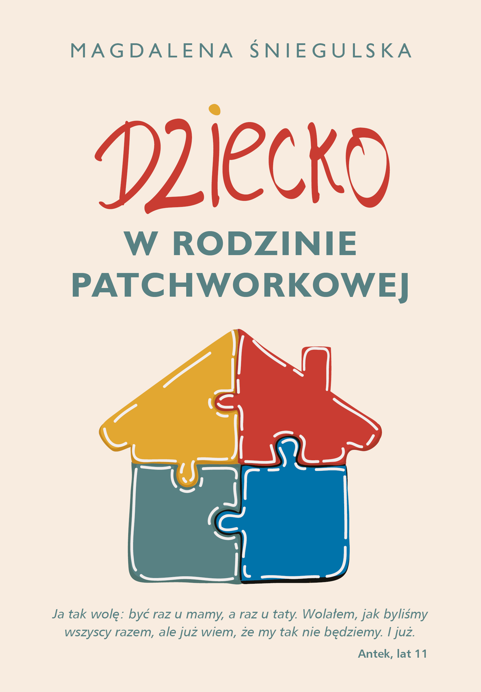 Tytuł: Dziecko w rodzinie patchworkowej
Autor: Magdalena Śniegulska
Wydawnictwo: Muza
Formaty: EPUB, MOBI