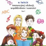 Dziecko w świecie innowacyjnej edukacji, współdziałania i wartości. T. 1 — okładka e-booka