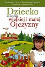 Tytuł: Dziecko w świecie wielkiej i małej Ojczyzny
Autor: Bronisława Dymara, Wiesława Korzeniowska, Kazimierz Denek
Wydawnictwo: Impuls
Formaty: PDF