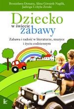Tytuł: Dziecko w świecie zabawy
Autor: Bronisława Dymara, Jadwiga Uchyła-Zroski
Wydawnictwo: Impuls
Formaty: PDF