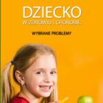 Dziecko w zdrowiu i chorobie. Wybrane problemy — okładka e-booka