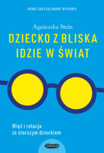 Tytuł: Dziecko z bliska idzie w świat.
Autor: Agnieszka Stein
Wydawnictwo: Mamania
Formaty: EPUB, MOBI