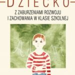 Dziecko z zaburzeniami rozwoju i zachowania w klasie szkolnej — okładka e-booka