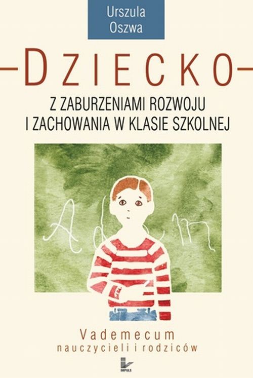 Tytuł: Dziecko z zaburzeniami rozwoju i zachowania w klasie szkolnej
Autor: Urszula Oszwa
Wydawnictwo: Impuls
Formaty: PDF