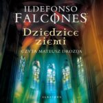 Tytuł: DZIEDZICE ZIEMI
Autor: Ildefonso Falcones
Wydawnictwo: Albatros
Formaty: MP3