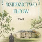 Tytuł: Dziedzictwo elfów Tom I
Autor: Agnieszka Janiszewska
Wydawnictwo: Zaczytani
Formaty: MOBI, EPUB