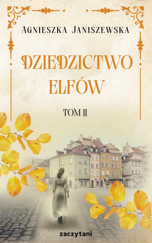 Tytuł: Dziedzictwo elfów Tom II
Autor: Agnieszka Janiszewska
Wydawnictwo: Zaczytani
Formaty: EPUB, MOBI