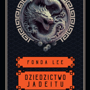 Tytuł: Dziedzictwo Jadeitu. Saga o Zielonych Kościach. Tom 3
Autor: Fonda Lee
Wydawnictwo: MAG
Formaty: EPUB, MOBI