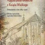 Tytuł: Dziedzictwo klasztoru Augustianów-eremitów z Książa Wielkiego. Dokumenty z lat 1783–1900
Autor: 
Wydawnictwo: Uniwersytet Pedagogiczny w Krakowie
Formaty: PDF