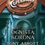 Dziedzictwo Kopernika IV. Ognista korona — okładka e-booka
